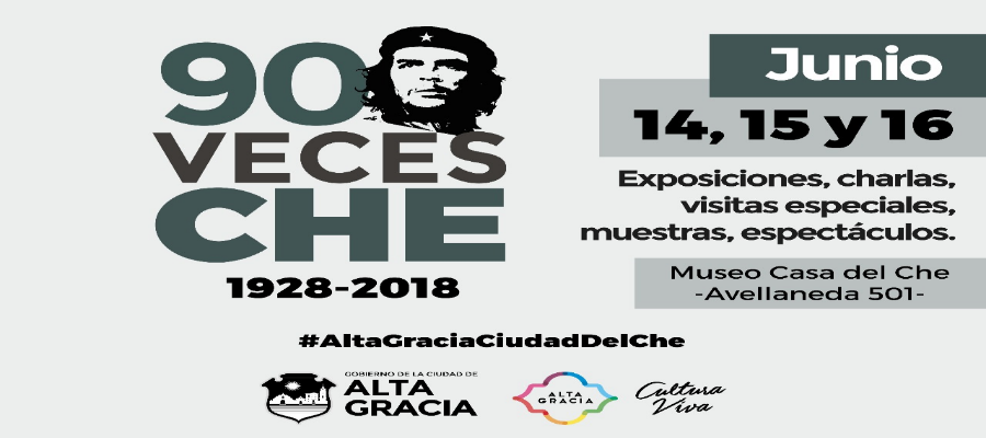 “90 veces Che 1928 – 2018”, en Alta Gracia