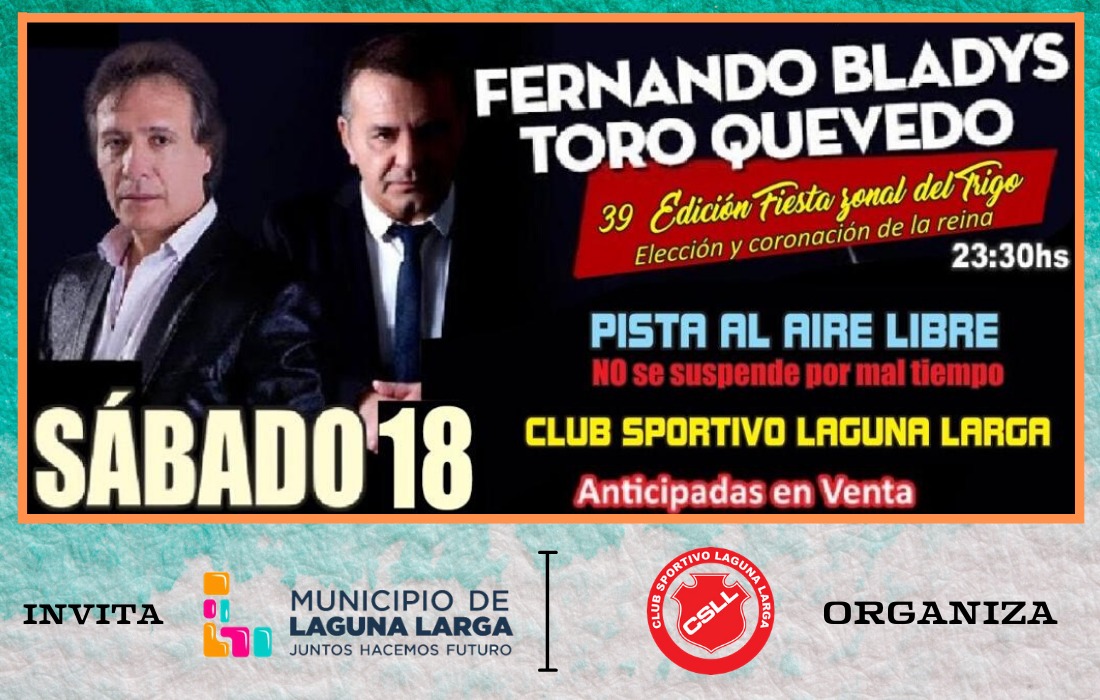 Fernando Bladys y Jorge el “Toro” Quevedo actuarán en la Fiesta Zonal del Trigo